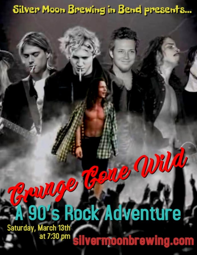 Promotional poster for Grunge Gone Wild 90s Rock Adventure event at Silver Moon Brewing in Bend on Saturday March 13th at 7:30pm