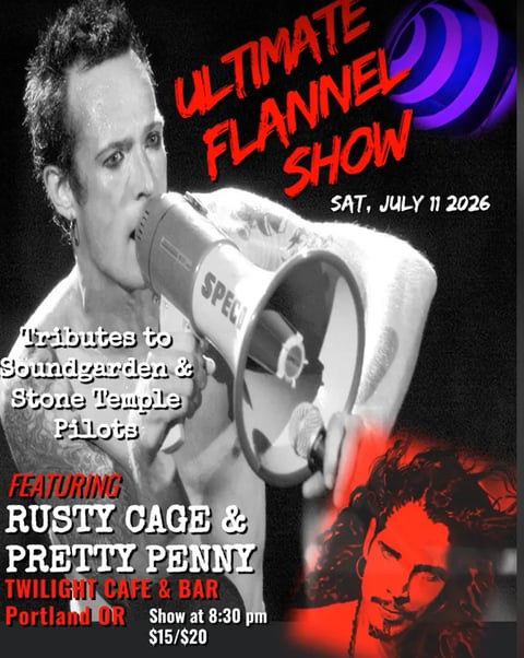 Ultimate Flannel Show poster advertising tributes to Soundgarden and Stone Temple Pilots featuring Rusty Cage and Pretty Penny at Twilight Cafe and Bar in Portland on July 11 2026