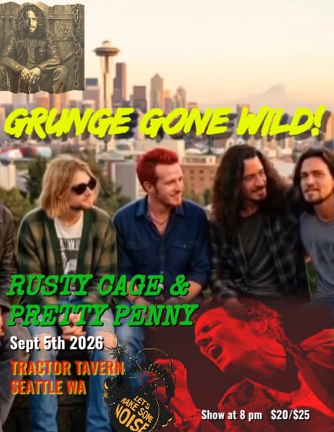 Concert poster for Grunge Gone Wild featuring Rusty Cage and Parity Penny, Sept 5th 2025 at Tractor Tavern in Seattle WA, $20/$25